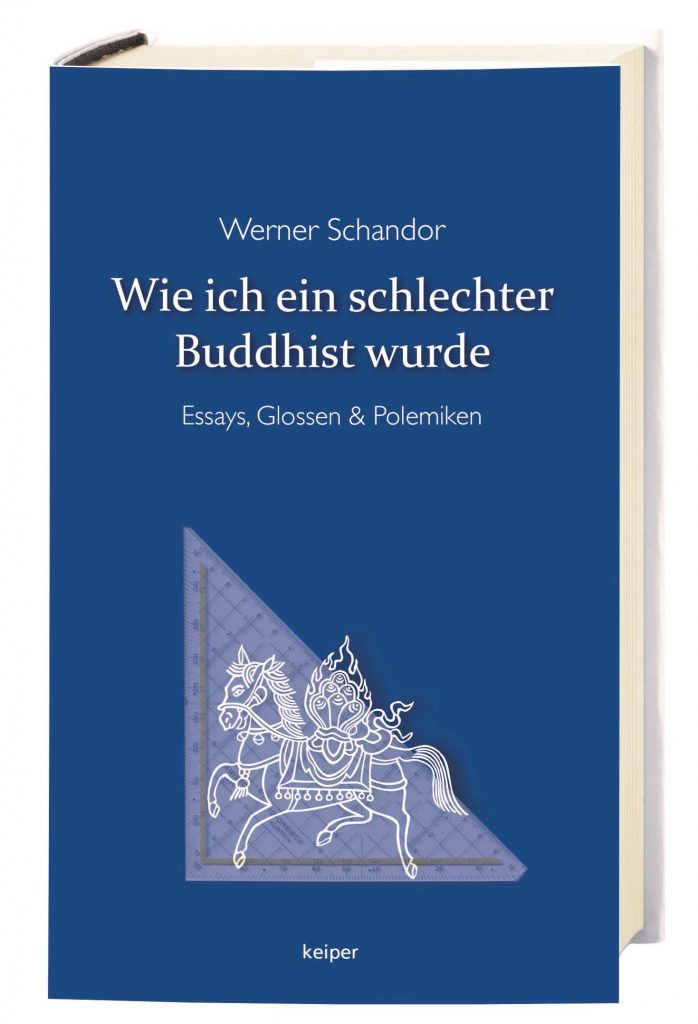 Werner Schandor: Wie ich ein schlechter Buddhist wurde