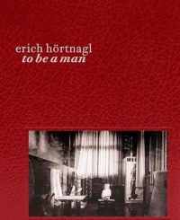 Erich Hörtnagl: to be a man